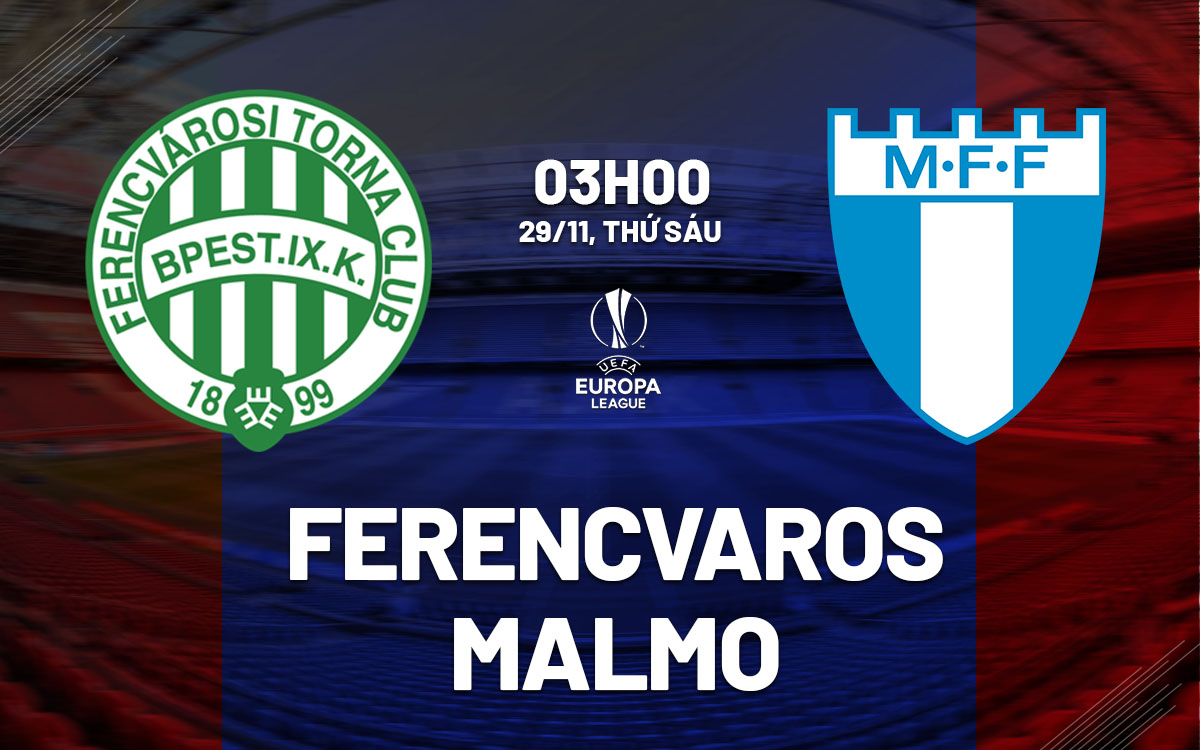 Ferencvarosi Tự Tin Đón Đón Malmo Với Mục Tiêu Tiếp Tục Vươn Xa Ở Europa League